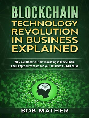 cover image of Blockchain Technology Revolution in Business Explained